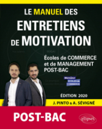 Le Manuel des entretiens de motivation « POST-BAC » - Concours aux écoles de commerce - Édition 2020