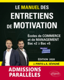 Le Manuel des entretiens de motivation « Admissions Parallèles » - Concours aux écoles de commerce - Édition 2020