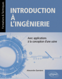 Introduction à l'ingénierie - avec applications à la conception d'une usine