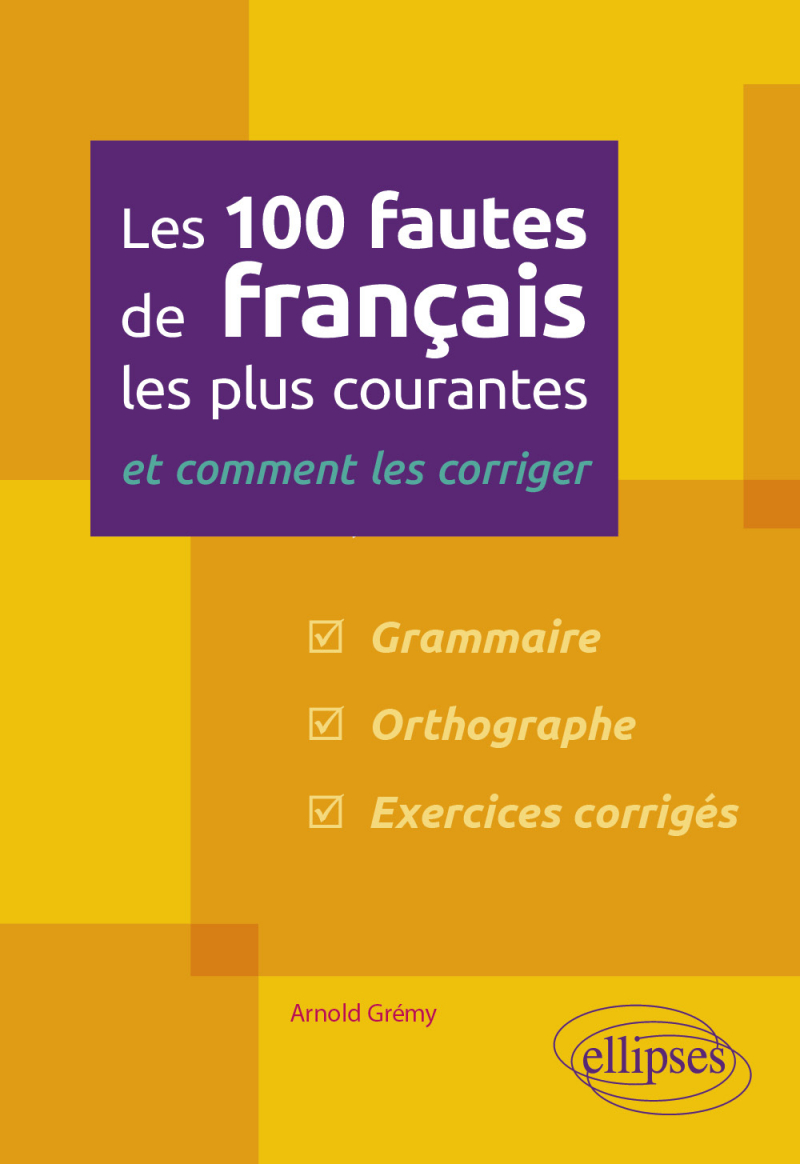 Les 100 fautes de français les plus courantes et comment les corriger