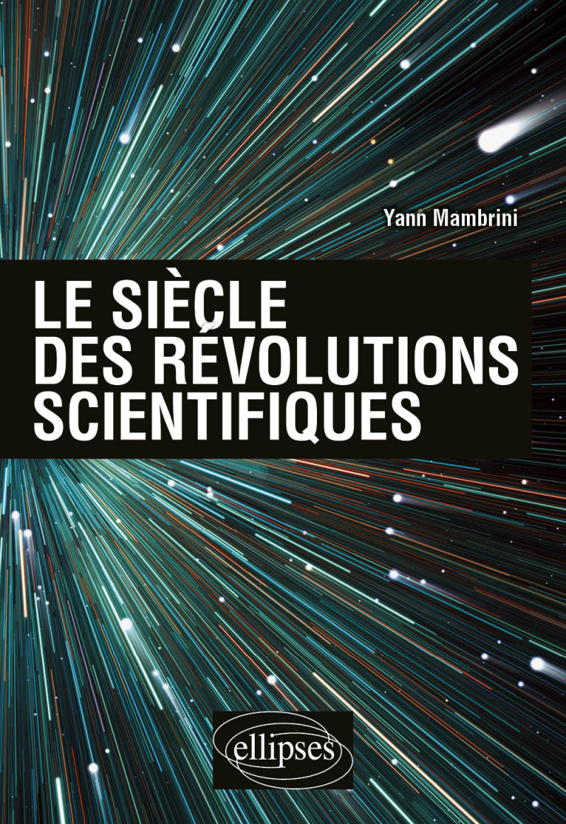 Le siècle des révolutions scientifiques