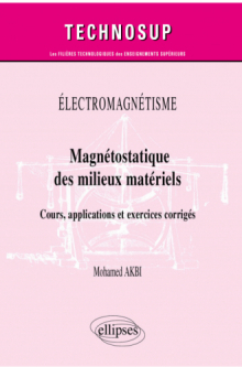 Électromagnétisme - Magnétostatique des milieux matériels - Cours, applications et exercices corrigés