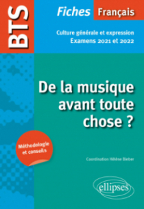BTS Français - Culture générale et expression - De la musique avant toute chose ? - Examens 2021 et 2022