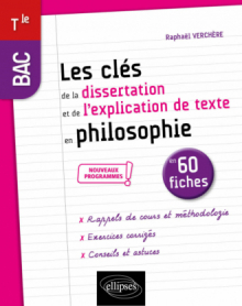 Les clés de la dissertation et de l'explication de texte en philosophie en 60 fiches. Terminale, nouveaux programmes