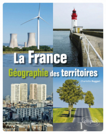 La France. Géographie des territoires