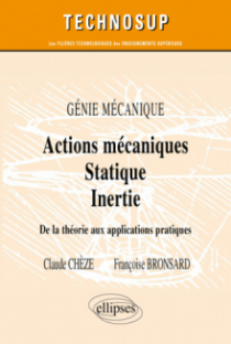 Actions mécaniques - Statique - Inertie - De la théorie aux applications pratiques - Génie mécanique - Niveau A