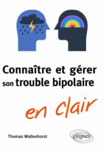 Connaître et gérer son trouble bipolaire en clair