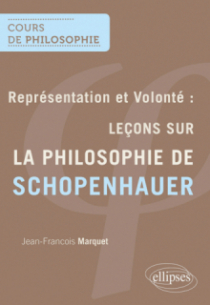 Représentation et Volonté : Leçons sur la philosophie de Schopenhauer