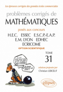 Problèmes de Mathématiques posés aux concours des écoles de commerce - 2010-2011 option scientifique tome 31