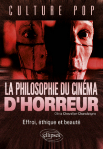 La philosophie du cinéma d’horreur. Effroi, éthique et beauté