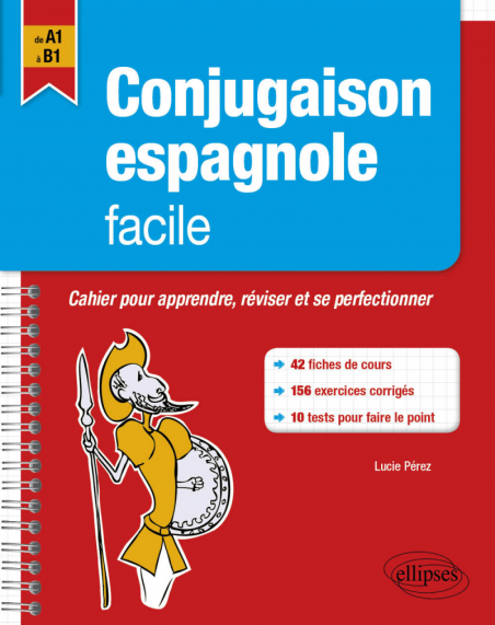 Conjugaison Espagnole Facile Cahier Pour Apprendre Reviser Et Perfectionner Ses Acquis A1 B1