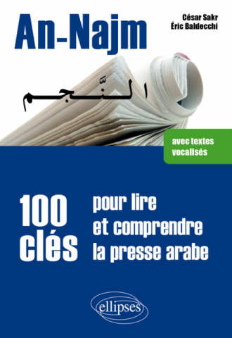 An-Najm. 100 clés pour lire et comprendre la presse arabe (avec textes vocalisés)