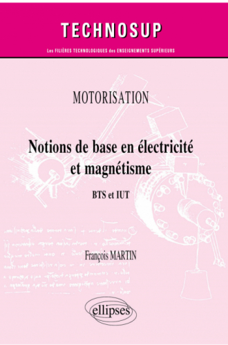 Motorisation. Notions de base en électricité et magnétisme - BTS et IUT