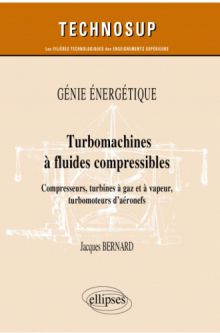Génie énergétique - Turbomachines à fluides compressibles - Compresseurs, turbines à gaz et à vapeur, turbomoteurs d’aéronefs