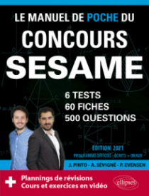 Le Manuel de POCHE du concours SESAME (écrits + oraux) Edition 2021 - 60 fiches, 60 vidéos de cours, 6 tests, 500 questions + corrigés en vidéo