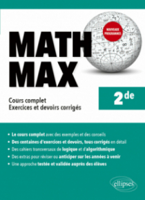 Math Max - Seconde - Cours complet, exercices et devoirs corrigés - Nouveaux programmes