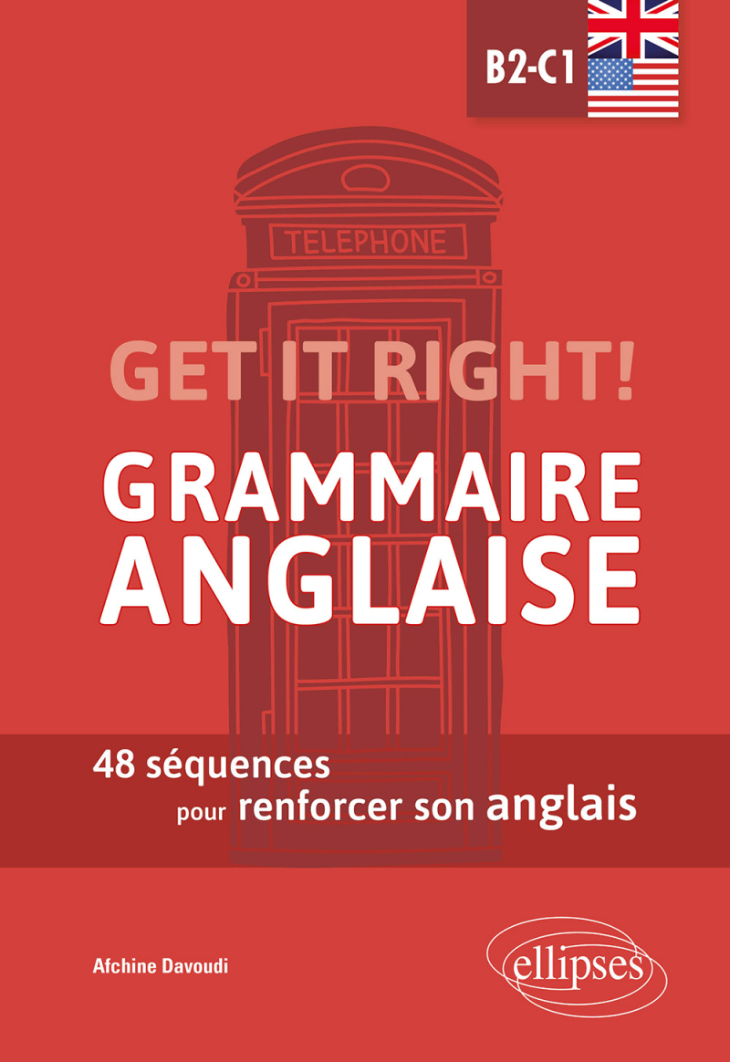 Get it right! Grammaire anglaise. 48 séquences pour renforcer son anglais. B2-C1