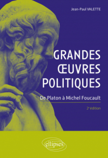 Grandes œuvres politiques. De Platon à Michel Foucault. 2e édition