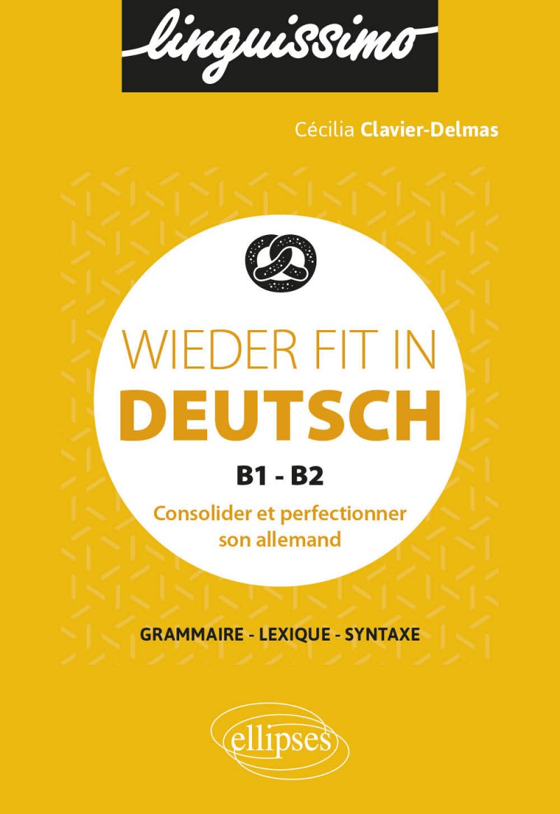 Wieder fit in Deutsch - Consolider et perfectionner son allemand - B1-B2