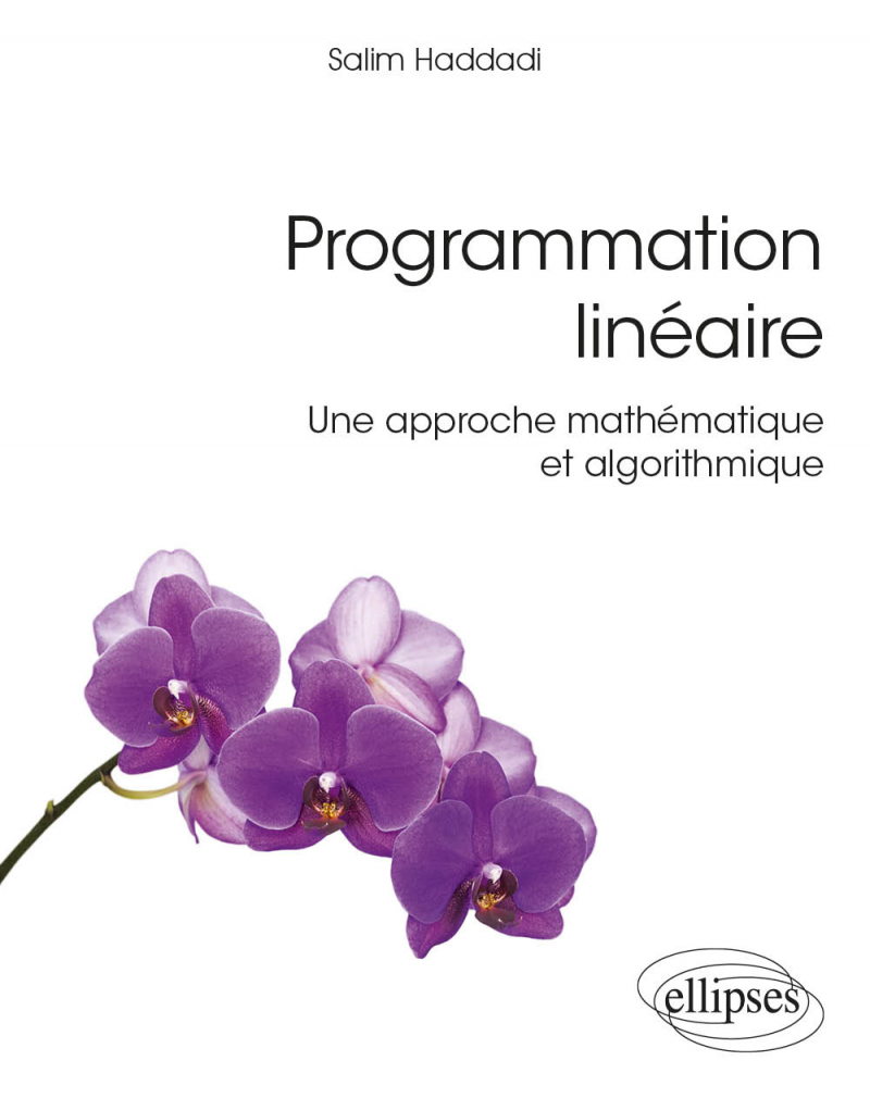Programmation linéaire - Une approche mathématique et algorithmique
