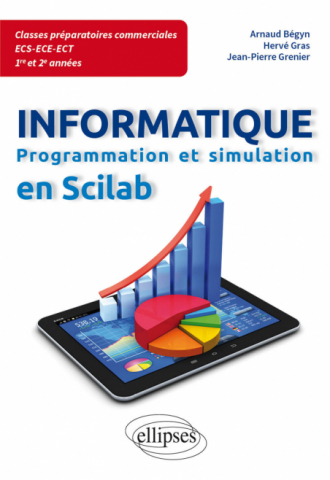 Informatique en classes préparatoires ECS/ECE/ECT 1re et 2e années - Programmation et simulation en Scilab