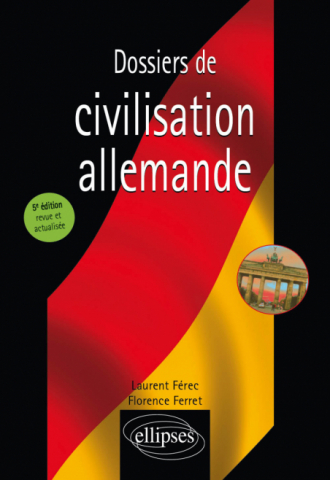 Dossiers de civilisation allemande 5e édition revue et actualisée