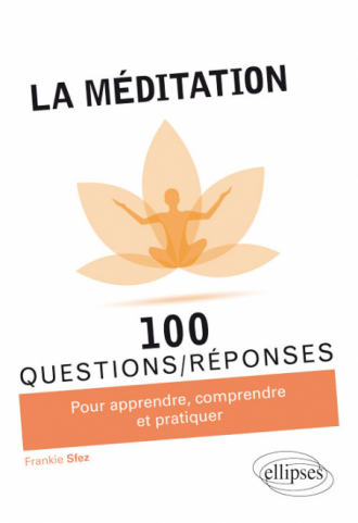La méditation en 100 Questions/Réponses