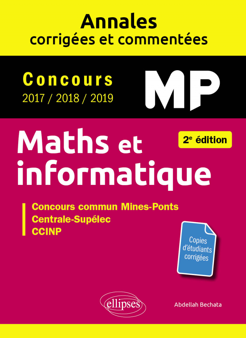 Maths et informatique. MP. Annales corrigées et commentées. Concours 2017/2018/2019 - 2e édition