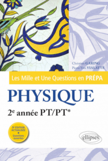 Les 1001 questions de la physique en prépa - 2e année PT/PT* - 3e édition actualisée