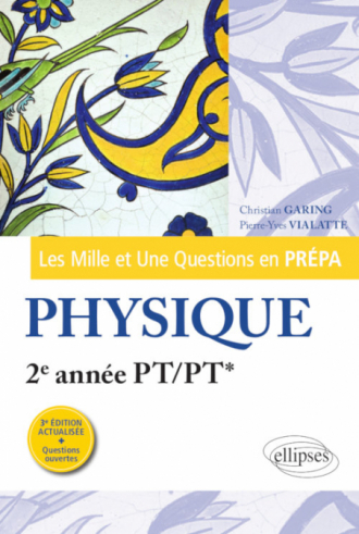 Les 1001 questions de la physique en prépa - 2e année PT/PT* - 3e édition actualisée