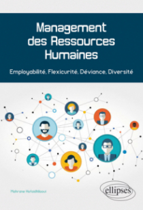 Management des Ressources Humaines. Employabilité, Flexicurité, Déviance, Diversité