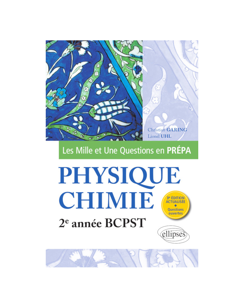 Les 1001 questions de la physique-chimie en prépa - 2e année BCPST - 3e édition actualisée