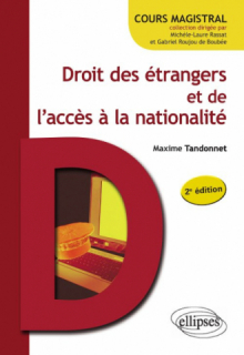 Droit des étrangers et de l'accès à la nationalité - 2e édition