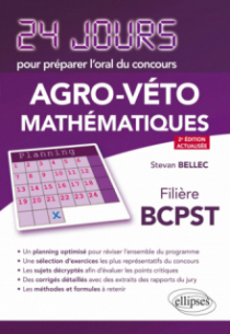 Mathématiques 24 jours pour préparer l’oral du concours Agro-Véto - Filière BCPST - 2e édition actualisée