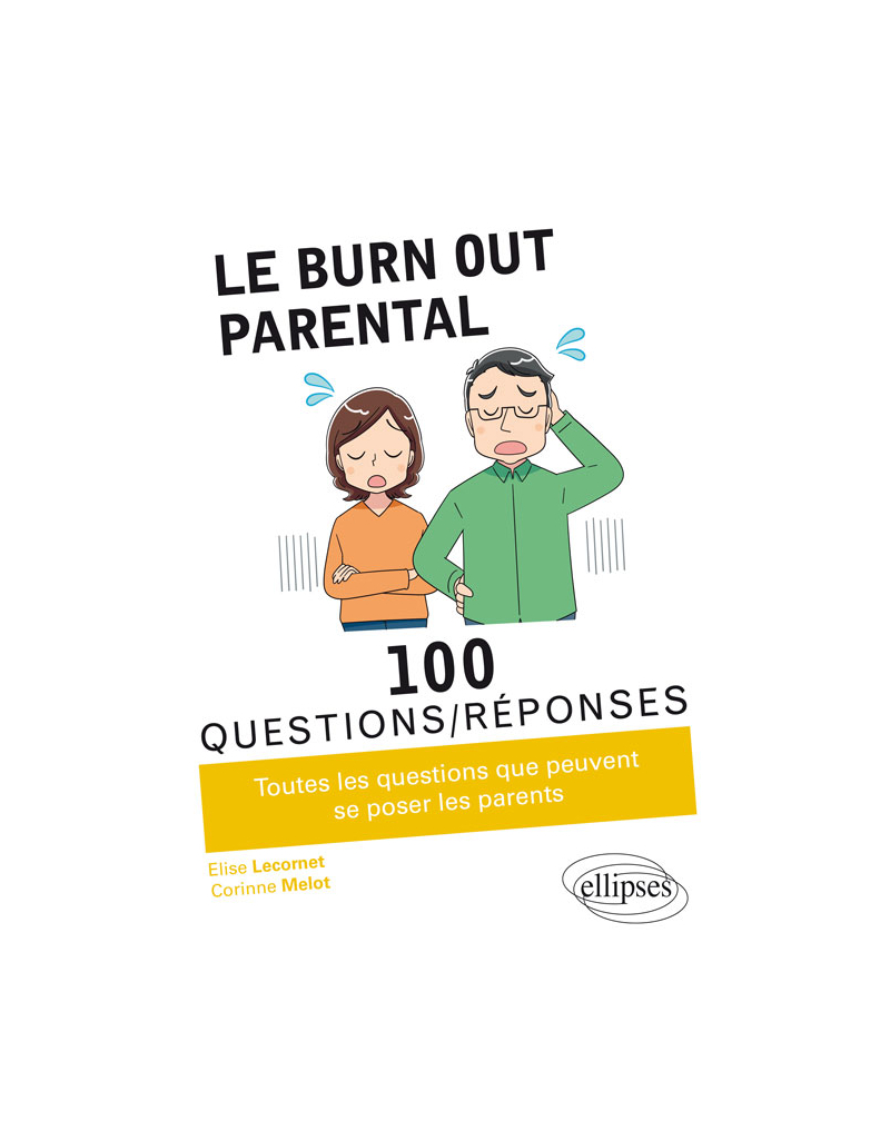 Le burn-out parental en 100 Questions/Réponses