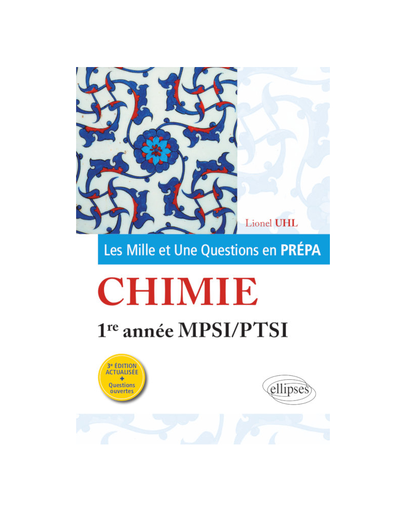 Les 1001 questions de la chimie en prépa - 1re année MPSI-PTSI - 3e édition actualisée