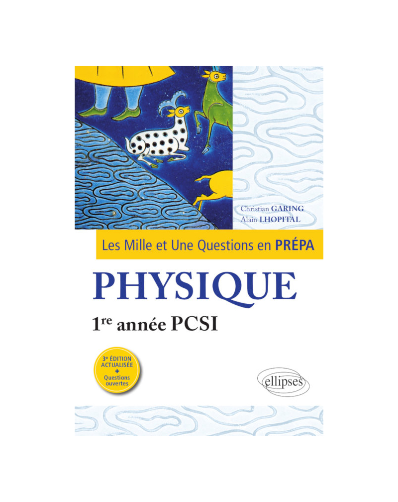 Les 1001 questions de la physique en prépa - 1re année PCSI - 3e édition actualisée