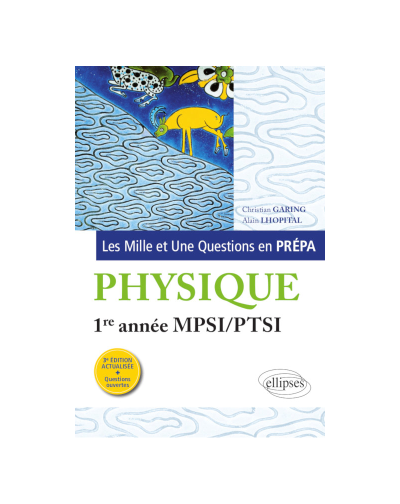 Les 1001 questions de la physique en prépa - 1re année MPSI-PTSI - 3e édition actualisée