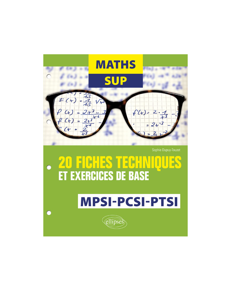 Maths Sup - 20 fiches techniques et exercices de base - MPSI, PCSI et PTSI