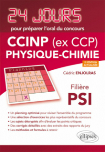 Physique-chimie 24 jours pour préparer l’oral du concours CCINP (ex CCP) - Filière PSI - 2e édition actualisée