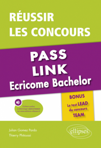 Réussir les concours Pass, Link, Ecricome Bachelor - Bonus : le nouveau Test LEAD du concours TEAM