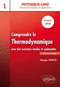 Comprendre la thermodynamique avec des exercices résolus et commentés - Licence, CPGE - 2e édition revue et corrigée