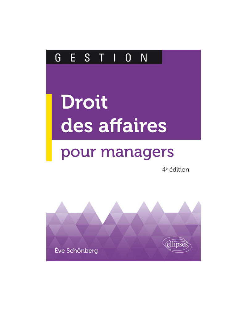 Droit des affaires pour managers - 4e édition