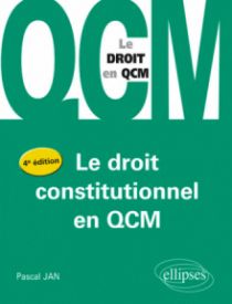 Le droit constitutionel en QCM - 4ème édition