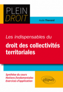 Les indispensables du Droit des collectivités territoriales