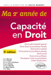 Ma deuxième année de Capacité en Droit. Droit administratif spécial - Droit fiscal et procédure fiscal - Droit pénal et procédure pénale - Droit privé notarial -  Droit social - Procédure civile et procédures civiles d'exécution - Économie politique - 5e édition