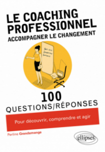 Le coaching professionnel. Accompagner le changement