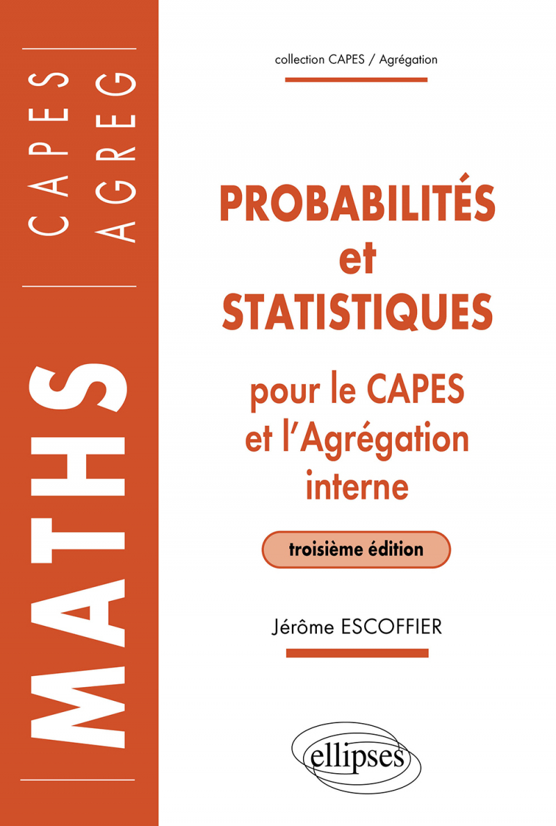 Livre : Probabilités et statistiques pour le CAPES externe et l'Agrégation interne de mathématiques, de Jérôme Escoffier