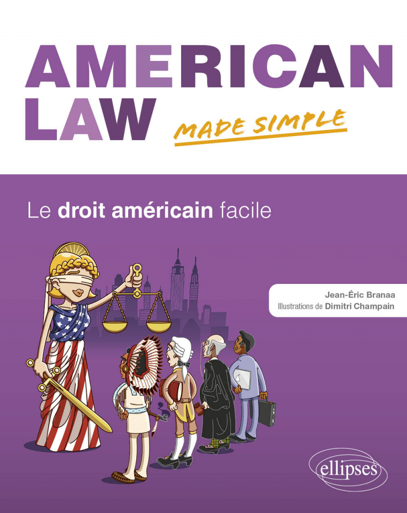 American Law Made Simple. Le droit américain facile