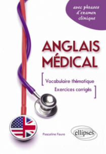 Anglais médical.  Fiches de vocabulaire thématique et exercices corrigés